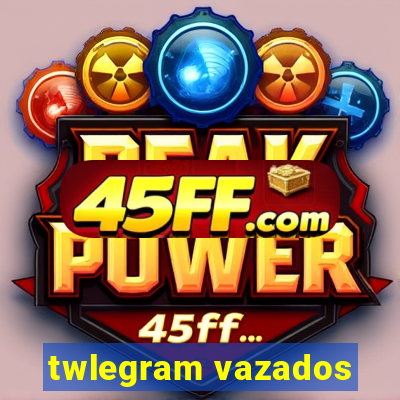 twlegram vazados